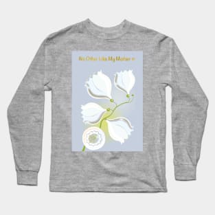 Non other like my mother Long Sleeve T-Shirt